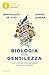 BIOLOGIA DELLA GENTILEZZA