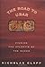 The Road to Ubar: Finding the Atlantis of the Sands by Nicholas Clapp (1998-02-10)