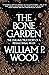 The Bone Garden: The Chilling True Story of a Female Serial Killer by William P., Jr. Wood (27-May-2014) Paperback