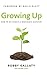 By Robby Gallaty Growing Up: How to Be a Disciple Who Makes Disciples [Hardcover]