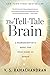 [The Tell-Tale Brain: A Neuroscientist's Quest for What Makes Us Human] [By: Ramachandran, V. S.] [January, 2012]