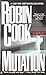 Mutation by Robin Cook by Robin Cook