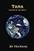 Tara: Legend of the Earth (Volume 1) by T?a Raine (2015-07-10)