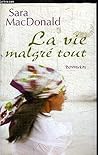 La vie malgré tout