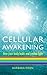 Cellular Awakening by Barbara Wren