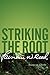 Striking The Root by Lawrence W. Reed (2008-02-12)