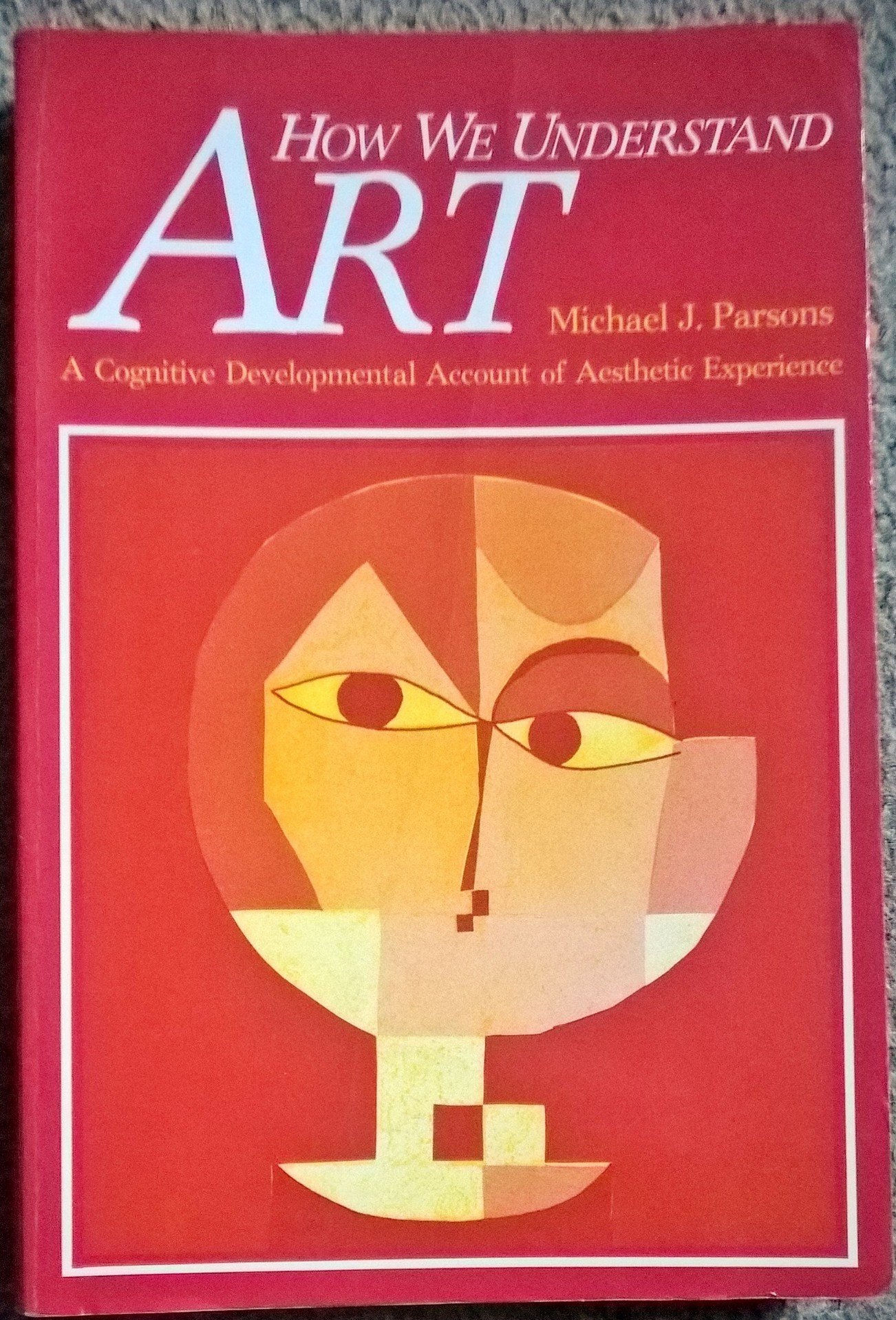 How We Understand Art: A Cognitive Developmental Account of Aesthetic Experience (Paperback)