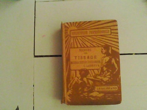 Manuel de tissage - matières textiles, tissus simples. (Unknown Binding)