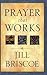 Prayer That Works by Jill Briscoe (2000-05-01)
