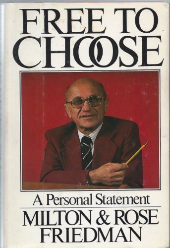 Free to Choose: A Personal Statement by Friedman, Milton, Friedman, Rose D (1980) Hardcover
