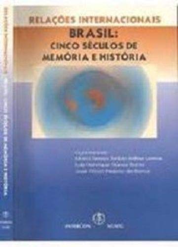 Brasil: Cinco séculos de memória e história : relações internacionais (Portuguese Edition)