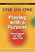 One on One: Playing with a Purpose - Monologues for Kids Ages 7-15 (Applause Acting) (Applause Acting Series) (2013-05-01)