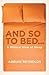And so to Bed...: A Biblica...