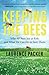 Keeping the Bees: Why All Bees Are at Risk and What We Can Do to Save Them by Packer, Laurence (2014) Paperback