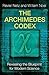 The Archimedes Codex: Revealing the Secrets of the World's Greatest Palimpsest by Reviel Netz (2008-03-20)