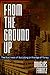 From the Ground Up: The Business of Building in the Age of Money by Frantz, Douglas (December 22, 1993) Paperback