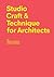 Studio Craft & Techniques for Architects by Miriam Delaney (2015-10-20)