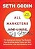All Marketers Are Liars: The Power of Telling Authentic Stories in a Low-Trust World