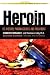 Heroin: Its History, Pharmacology, and Treatment (The Library of Addictive Drugs) by Humberto Fernandez (2011-02-01)