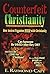 Counterfeit Christianity - How Ancient Paganism Mixed with Christianity by E. Raymond Capt (2006-05-03)