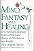 Mind, Fantasy & Heal