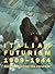 Vivien Greene: Italian Futurism, 1909-1944 : Reconstructing the Universe (Hardcover); 2014 Edition