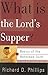 [(What Is the Lord's Supper?)] [By (author) Richard D Phillips] published on (February, 2005)