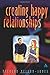 Creating Happy Relationships by Richard Nelson-Jones (2002) Paperback