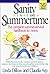 Sanity in the Summertime: The Complete Summer-Survival Handbook for Moms
