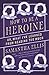 [(How to be a Heroine: Or, What I've Learned from Reading Too Much)] [Author: Samantha Ellis] published on (January, 2015)