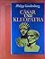 Cäsar und Kleopatra. Die letzten Tage der römischen Republik