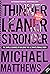 Thinner Leaner Stronger: The Simple Science of Building the Ultimate Female Body