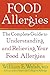Food Allergies: The Complete Guide to Understanding and Relieving Your Food Allergies (Medical Sciences) by William E. Walsh (2000-10-09)