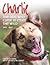 Lisa Tenzin-Dolma: Charlie : The Dog Who Came in from the Wild (Paperback); 2015 Edition