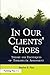 In Our Clients' Shoes by Stephen E. Finn