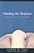Naming the Elephant (04) by Sire, James W [Paperback (2004)]