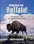 Bring Back the Buffalo!: A Sustainable Future for America's Great Plains by Ernest Callenbach (1996-10-31)
