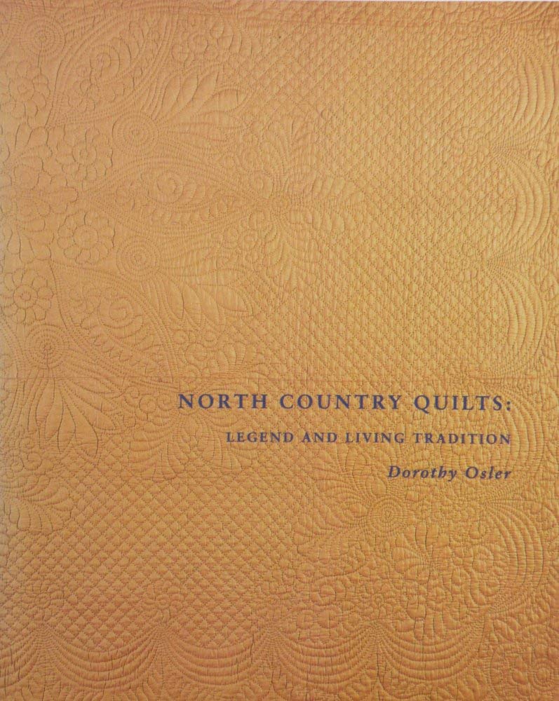 North Country Quilts: Legend and Living Traditions (Paperback)