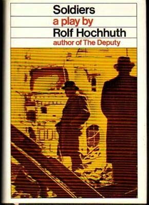 Rolf Hochhuth 1st edit/1 print Soldiers A Play First Edition 1968 [Hardcover] Hochhuth, Rolf (Hardcover)