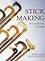 Stick Making: A Complete Course by Andrew Jones (1998-12-31)