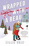 Wrapped With a Beau by Lillie Vale