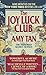 The Joy Luck Club by Amy Tan The Joy Luck Club by Amy Tan