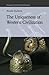 [(The Uniqueness of Western Civilization)] [By (author) Ricardo Duchesne] published on (August, 2012)