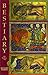 Bestiary: Being an English Version of the Bodleian Library, Oxford, MS Bodley 764 by Barber, Richard (2013) Paperback