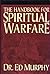 The Handbook for Spiritual Warfare by Ed Murphy (1992-07-24)