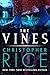 The Vines by Rice, Christop...