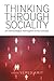 Thinking Through Sociality: An Anthropological Interrogation of Key Concepts (2015-02-28)