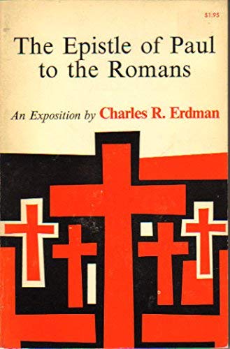The Epistle of Paul to the Romans: An Exposition (Paperback)