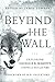 Beyond the Wall by James Lowder (2012-07-14)