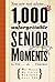 1,000 Unforgettable Senior Moments: Of Which We Could Remember Only 246